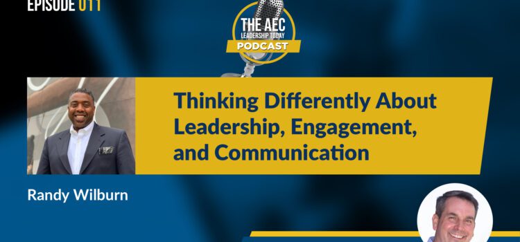 Episode 011: Thinking Differently About Leadership, Engagement and Communication