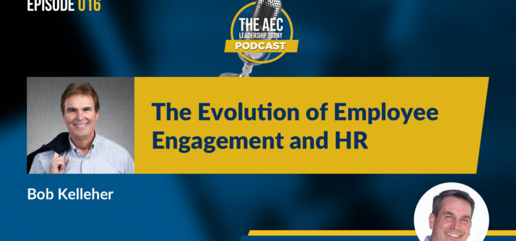 Episode 016: The Evolution of Employee Engagement and HR