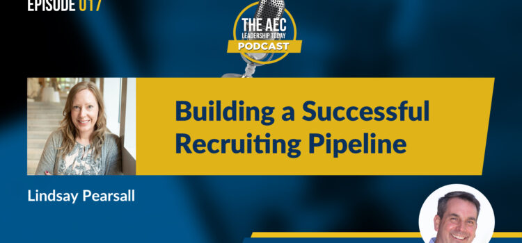 Episode 017: Building a Successful Recruiting Pipeline