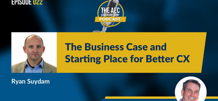 Episode 022: The Business Case and Starting Place for Better CX