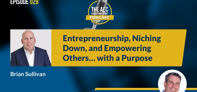 Episode 028: Entrepreneurship, Niching Down, and Empowering Others… with a Purpose