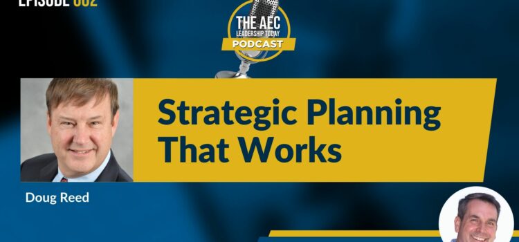 Episode 002: Strategic Planning That Works With Doug Reed