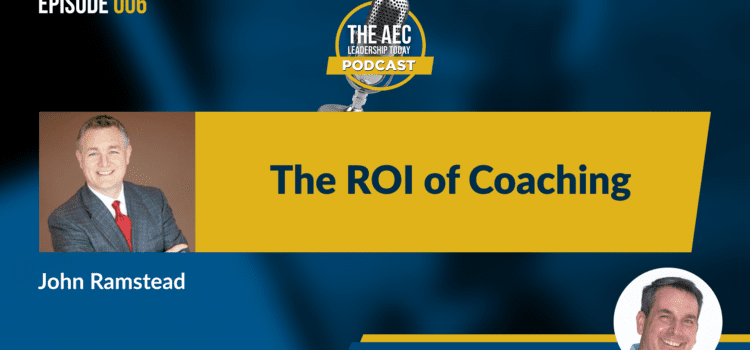 Episode 006 The ROI of Coaching