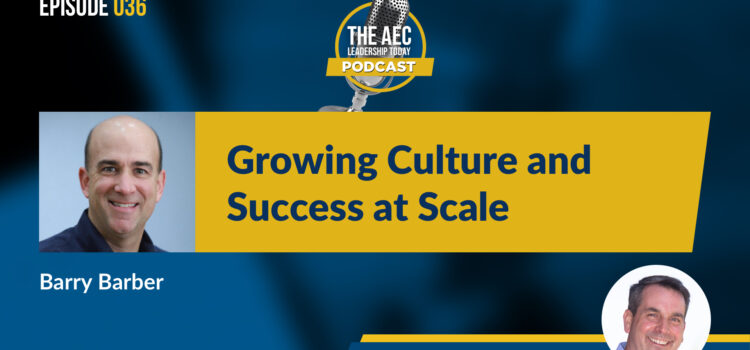 Episode 036: Growing Culture and Success at Scale