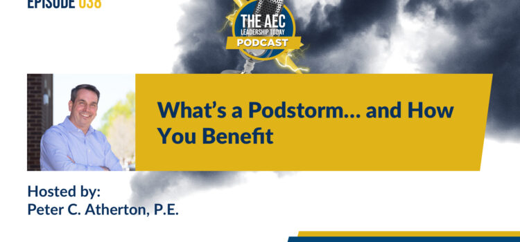 Episode 038: What’s a Podstorm… and How You Benefit