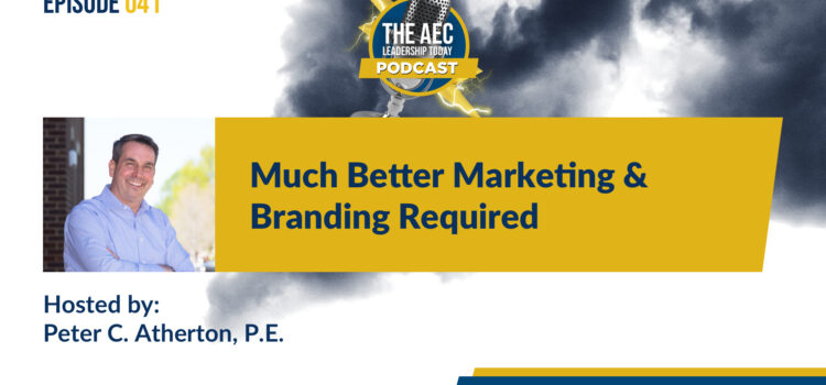 Episode 041: Much Better Marketing & Branding Required