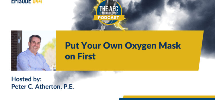 Episode 044: Put Your Own Oxygen Mask on First