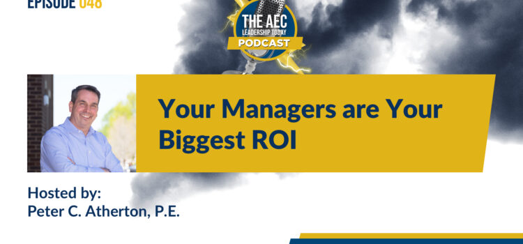 Episode 048: Your Managers are Your Biggest ROI