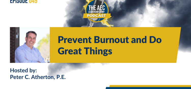 Episode 049: Prevent Burnout and Do Great Things