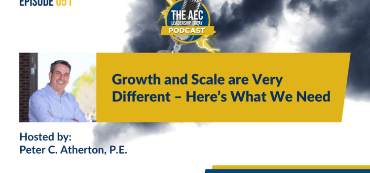Episode 051: Growth and Scale are Very Different – Here’s What We Need