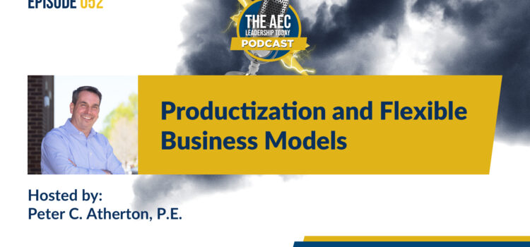 Episode 052: Productization and Flexible Business Models