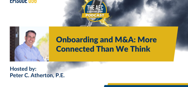 Episode 056: Onboarding and M&A: More Connected Than We Think