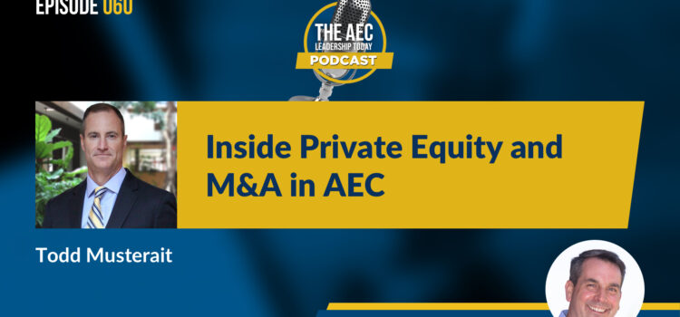 Episode 060: Inside Private Equity and M&A in AEC