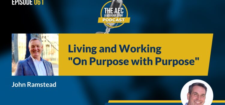 Episode 061: Living and Working  “On Purpose with Purpose”