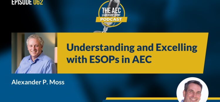Episode 062: Understanding and Excelling with ESOPs in AEC