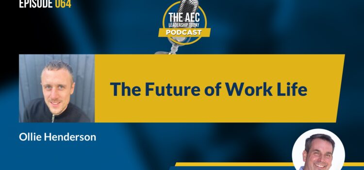 Episode 064: The Future of Work Life