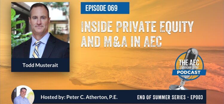 Episode 069: Inside Private Equity and M&A in AEC (Top Replay)