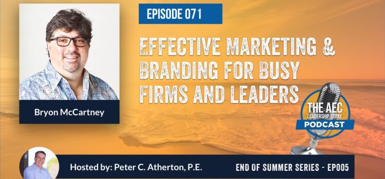 Episode 071: Effective Marketing & Branding for Busy Firms and Leaders (Top Replay)