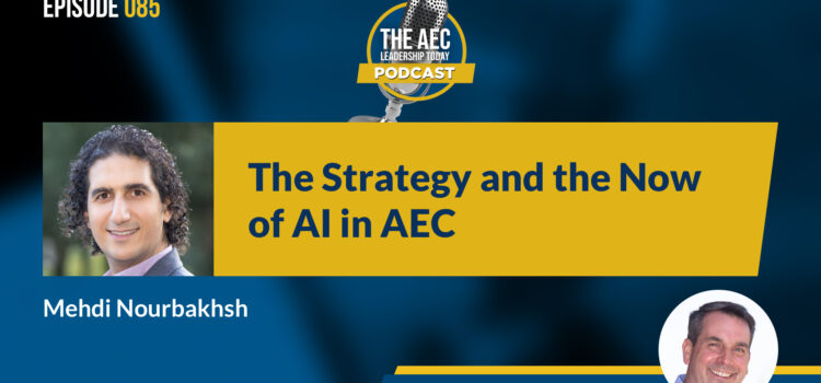 Episode 085: The Strategy and the Now of AI in AEC