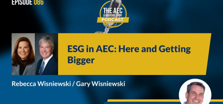 Episode 086: ESG in AEC: Here and Getting Bigger