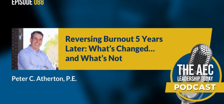 Episode 088: Reversing Burnout 5 Years Later: What’s Changed… and What’s Not